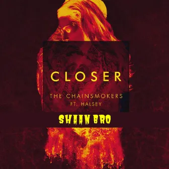 Closer (Remix) by Shaan Bro