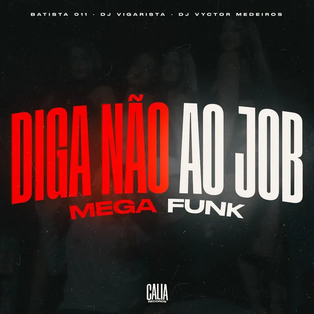 Diga Não Ao Job - Mega Funk