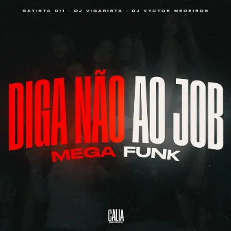 Diga Não Ao Job (Mega Funk) by Dj Vyctor Medeiros