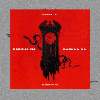 Parkha Na by Sushant KC