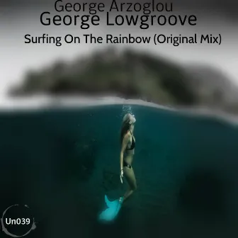 Surfing On The Rainbow by George Lowgroove