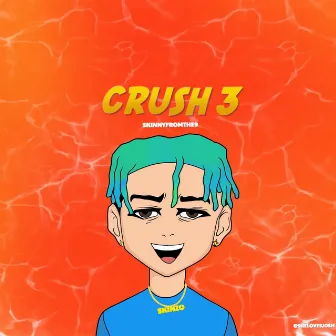 Crush 3 by Skinnyfromthe9