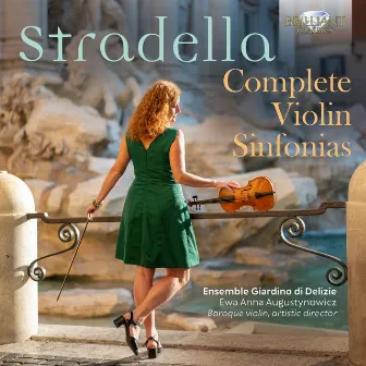 Stradella: Complete Violin Sinfonias by Ensemble Giardino di Delizie