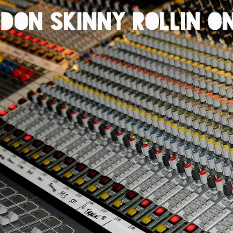 Rollin On by Don Skinny