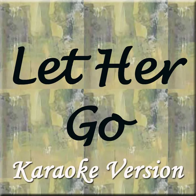 Let Her Go (Karaoke Version) (Originally Performed By Passenger)