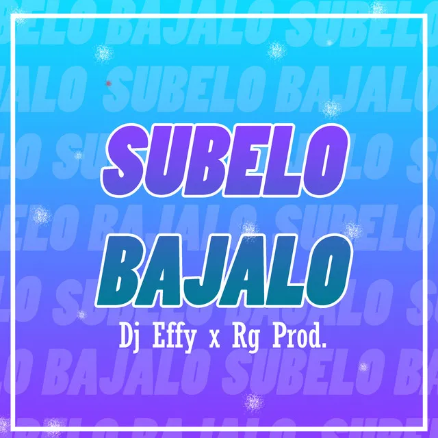 Subelo Bajalo