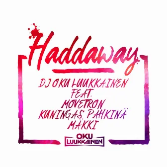 Haddaway by DJ Oku Luukkainen