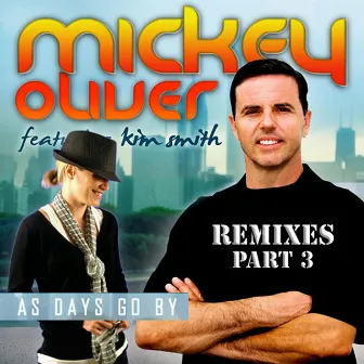 Days Go By Feat Kim Smith by Mickey Oliver