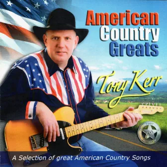 American Country Greats by Tony Kerr