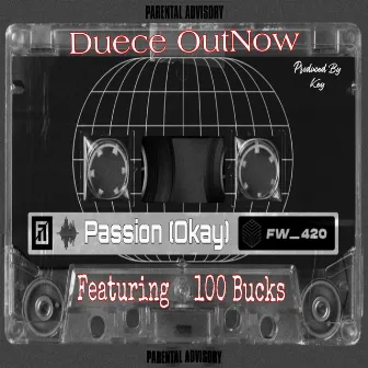 Passion (Okay) by Duece OutNow