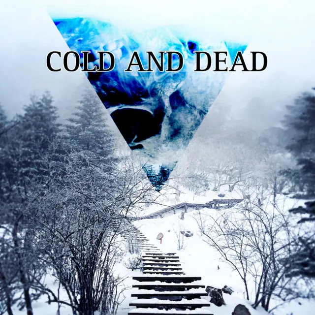 Cold and Dead