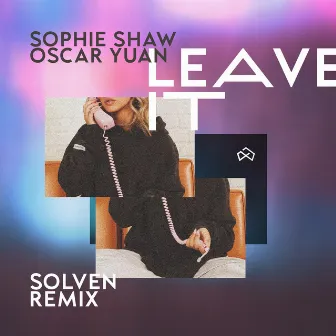 Leave It (Solven Remix) by Oscar Yuan