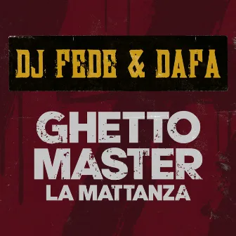 Ghetto Master (La Mattanza) by Dafa