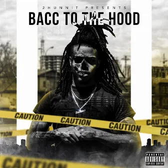 Bacc to the Hood by 2hunnit