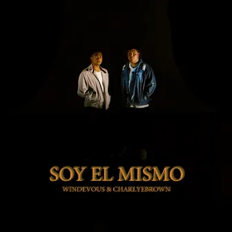 Soy el Mismo by Charlye Brown