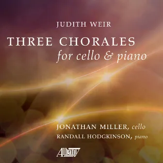 Judith Weir: Three Chorales for Cello and Piano by Randall Hodgkinson