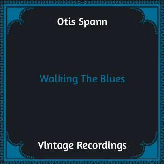 Walking The Blues (Hq remastered) by Otis Spann