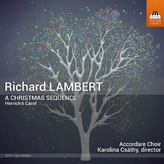 Richard Lambert: A Christmas Sequence: Herrick's Carol by Karolina Csáthy