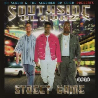 Street Game (DJ Screw & Screwed Up Click Presents) by Southside Playaz