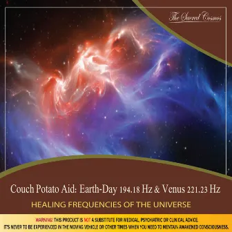 Couch Potato Aid: (Binaural Beats & Isochronic Tones Earth-Day - 194.18 Hz & Venus - 221.23 Hz) by The Sacred Cosmos