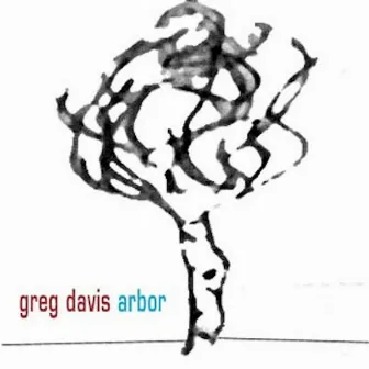 Arbor by Greg Davis