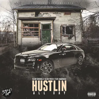 Hustlin All Day by 5108 Shodda