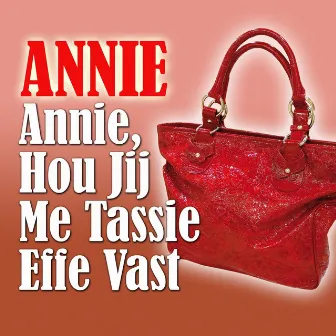 Annie, Hou Jij Me Tassie Effe Vast by Annie