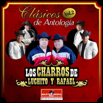 Clásicos de Antología (Vol. 2) by Los Charros de Luchito y Rafael