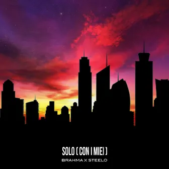 Solo (Con i miei) by Steelo