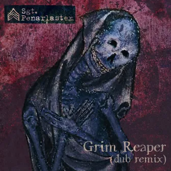 Grim Reaper (Dub Remix) by Sgt. Penarlaster