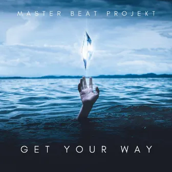 Get Your Way by Master Beat Projekt