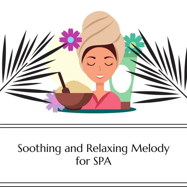 Soothing and Relaxing Melody for SPA