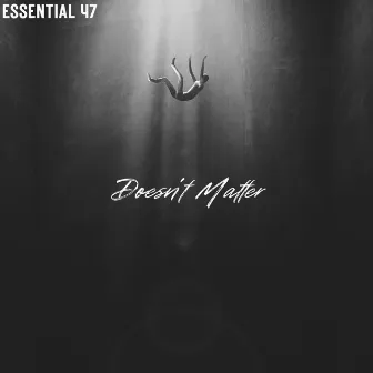 Doesn't Matter by Essential 47