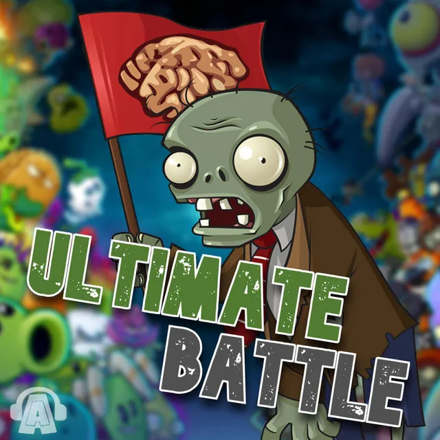 Ultimate Battle (From "Plants vs. Zombies 2")