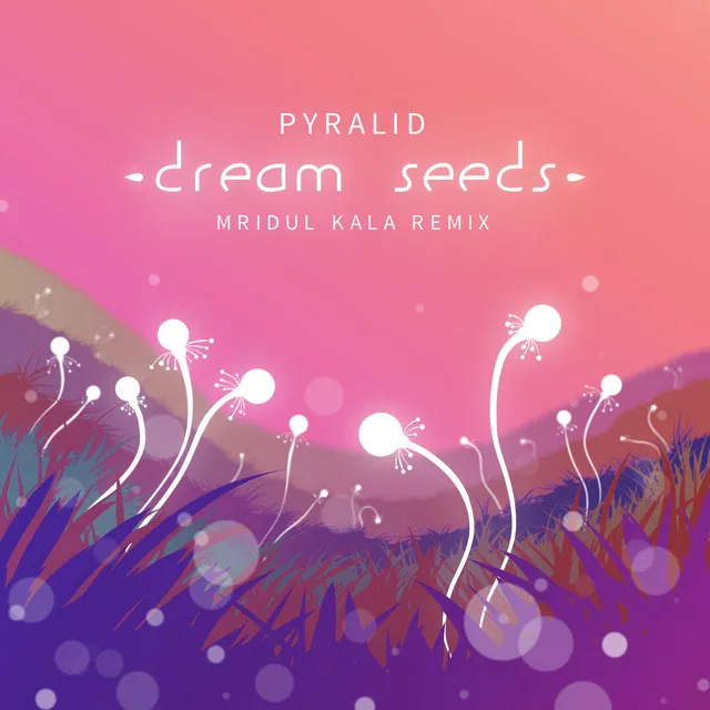 Dream Seeds - Mridul Kala Remix