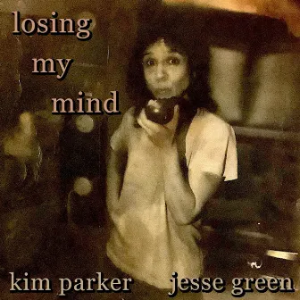 Losing My Mind by Kim Parker