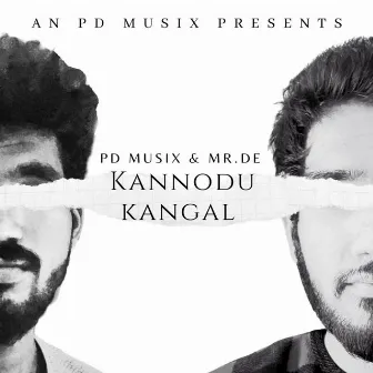 Kannodu Kangal by PD Musiq