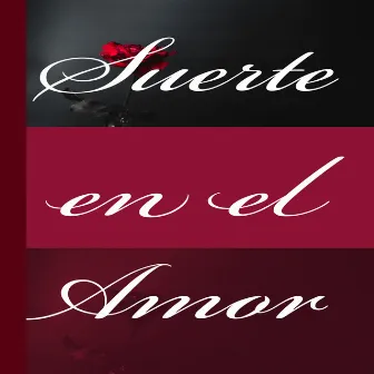 Suerte en el Amor by Dwar