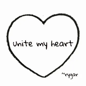 unite my heart by RYGAR