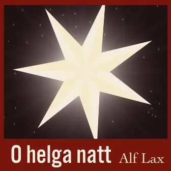 O Helga Natt by Alf Lax