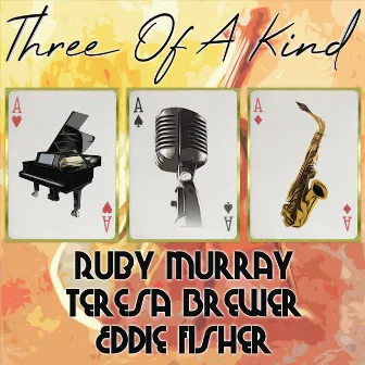 Three of a Kind: Ruby Murray, Teresa Brewer, Eddie Fisher by Ruby Murray