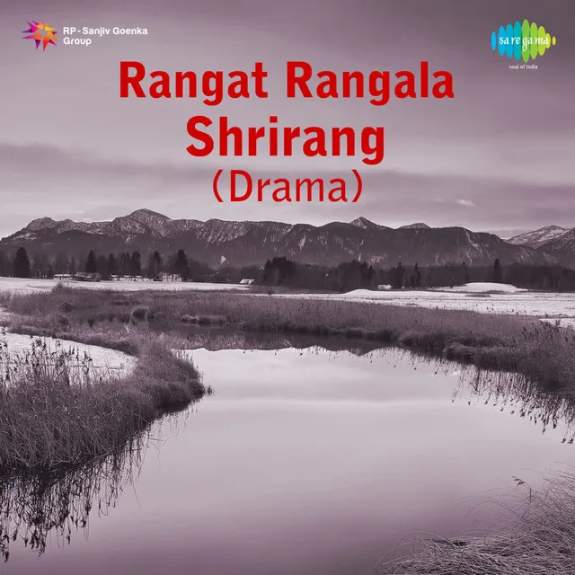 Rangat Rangala Shrirang - Drama