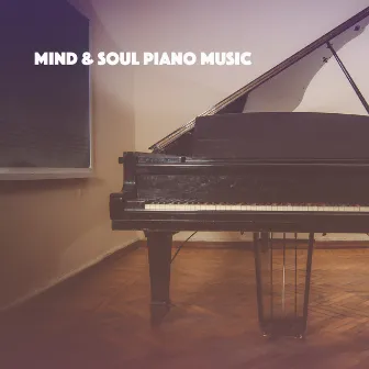 Mind & Soul Piano Music by Studying Piano Music