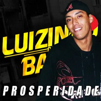 Prosperidade by Luizinho Da Bacia