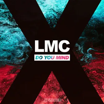 Do You Mind by LMC