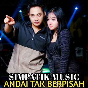 Andai Tak Berpisah by SIMPATIK MUSIC