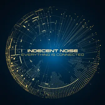 Everything Is Connected by Indecent Noise