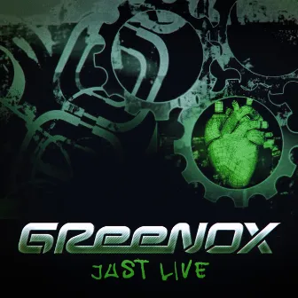 Just Live by GReeNOX