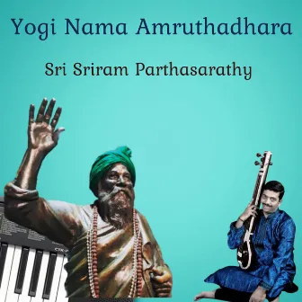 Yogi Nama Amruthadhara by Sriram Parthasarathy