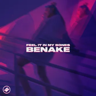 Feel It In My Bones by Benake